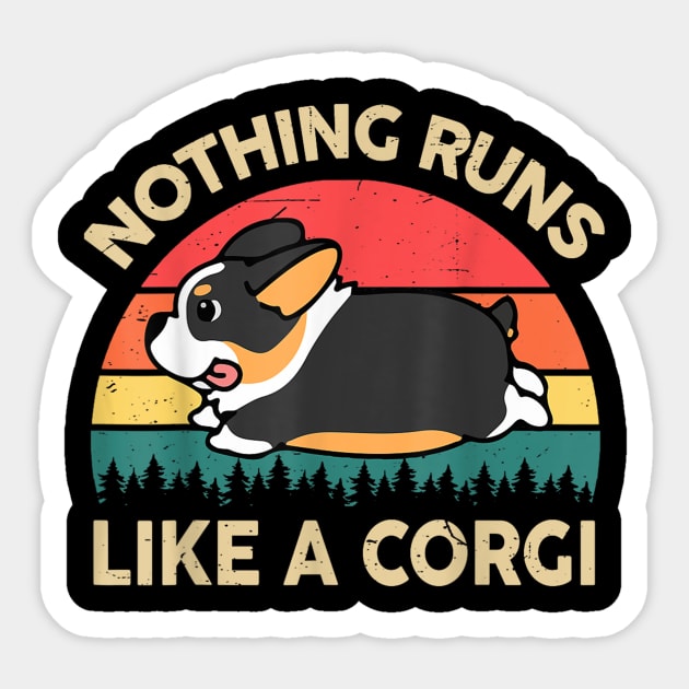 Corgi Nothing Runs Like A Tri Colored Corgi Gifts for Lovers Sticker by zwestshops